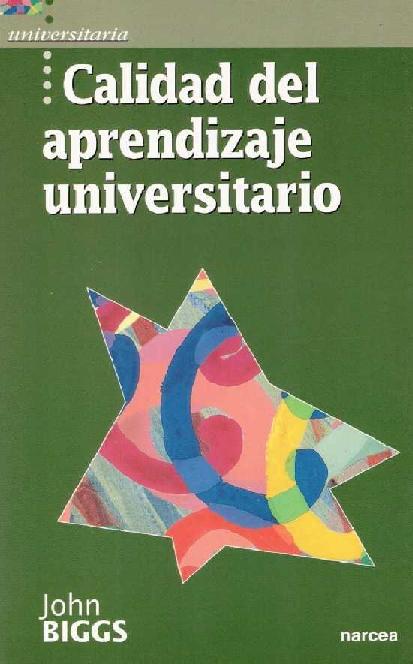 John Biggs. (2005) CALIDAD DEL APRENDIZAJE UNIVERSITARIO.pdf