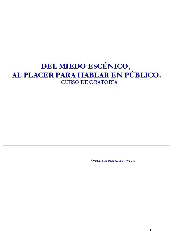Ángel Lafuente Zorrilla - CURSO DE ORATORIA- DEL MIEDO ESCÉNICO, AL PLACER PARA HABLAR EN PÚBLICO.pdf