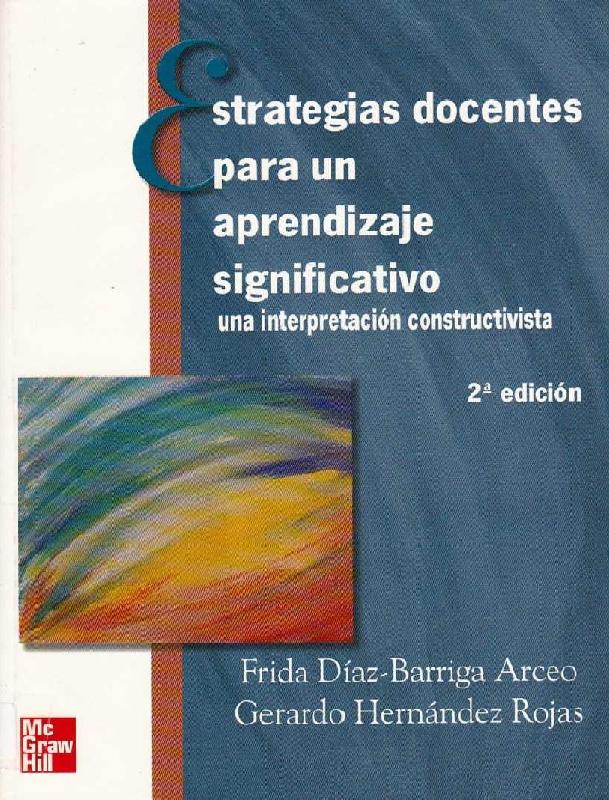 Frida Díaz-Barriga Arceo. (2002) ESTRATEGIAS DOCENTES PARA UN APRENDIZAJE SIGNIFICATIVO.pdf
