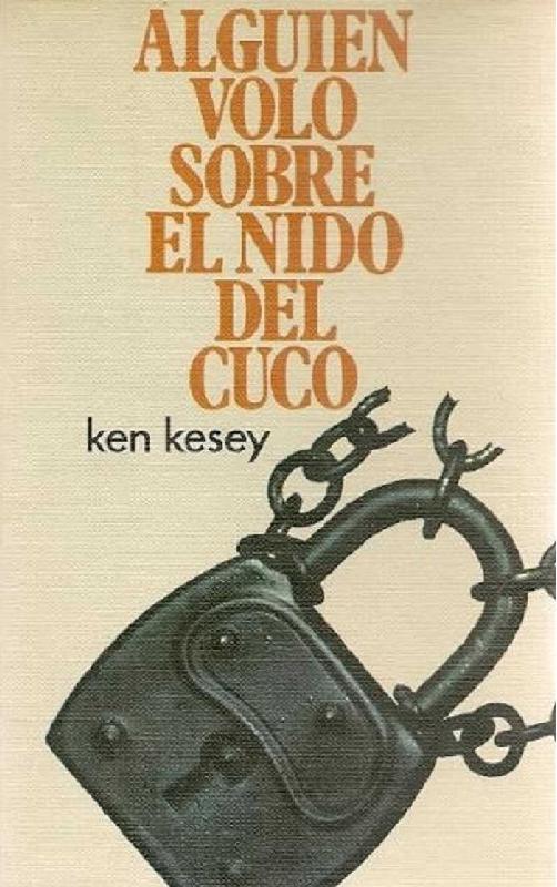 Ken Kesey. (1962) ALGUIEN VOLÓ SOBRE EL NIDO DEL CUCO - ATRAPADO SIN SALIDA.pdf