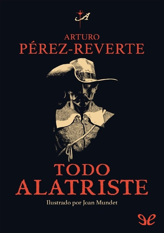 Arturo Pérez-Reverte (2016) TODO ALATRISTE.pdf