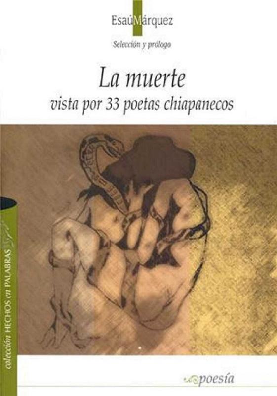 Esaú Márquez. (2007) LA MUERTE VISTA POR 33 POETAS CHIAPANECOS.pdf