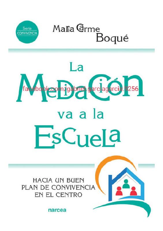 La mediación va a la escuela. Hacia un buen plan de convivencia en el centro – Maria Carme Boqué Torremorell.pdf