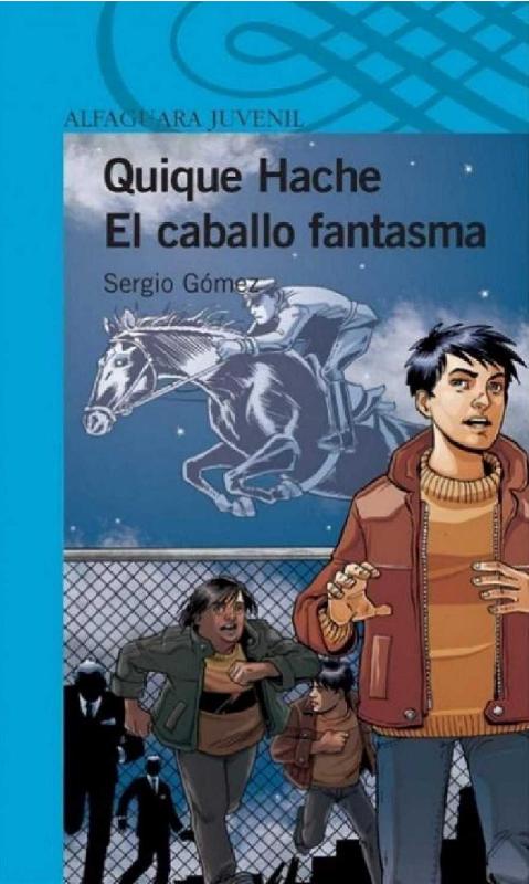 Sergio Gómez. (2003) QUIQUE HACHE - EL CABALLO FANTASMA.pdf
