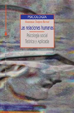 Anastasio Ovejero Bernal (2007) LAS RELACIONES HUMANAS - PSIC SOCIAL TEÓRICA Y APLICADA.pdf