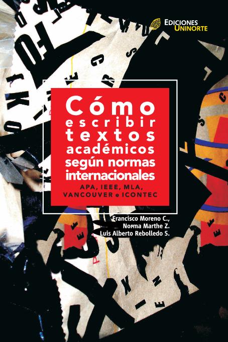 Francisco Moreno Castrillón. (2010) CÓMO ESCRIBIR TEXTOS ACADÉMICOS SEGÚN NORMAS INTERNACIONALES.pdf