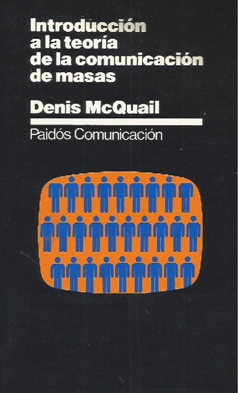 Denis McQuail. (1983) INTRODUCCIÓN A LA TEORÍA DE LA COMUNICACIÓN DE MASAS.pdf