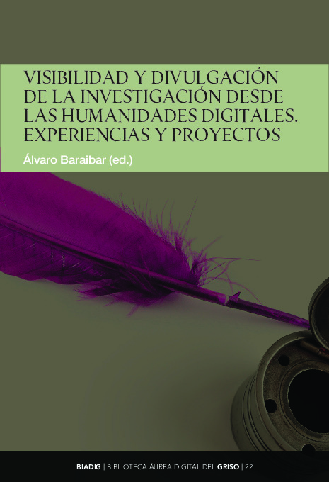 Álvaro Baraibar ED (2014) VISIBILIDAD Y DIVULGACIÓN DE LA INVESTIGACIÓN DESDE LAS HUM DIG. EXPERIENCIAS Y PY.pdf