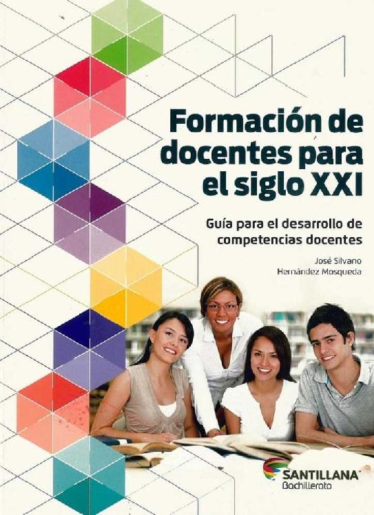 José Silvano Hernández Mosqueda. (2013) FORMACIÓN DE DOCENTES PARA EL SIGLO XXI.pdf