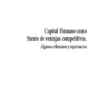 Capital Humano como <br /><br />
fuente de ventajas competitivas. <br /><br />
Algunas reflexiones y experiencias<br /><br />
<br /><br />
