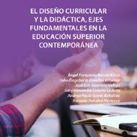 El Diseño Curricular y la Didactica. Ejes Fundamentales en la Educación Superior Contemporánea – Ángel F. Bernal et al.pdf