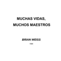Brian Weiss (1998) MUCHAS VIDAS, MUCHOS MAESTROS.pdf