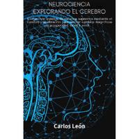 NUROCIENCIA Explorando el cerebro Leon.pdf