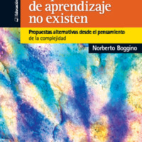 BOGGINO,N. LOS PROBLEMAS DE APRENDIZAJE NO EXISTEN PROPUESTAS ALTERNATIVAS.pdf