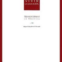 Miguel Bazdresch Parada. (2000) VIVIR LA EDUCACIÓN - TRANSFORMAR LA PRÁCTICA.pdf