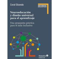 Neuroeducación y Diseño Universal de Aprendizaje. Una propuesta práctica para el aula inclusiva – Coral Elizondo.pdf