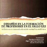 Francisco Hernández Ortiz. (2013) DESAFÍOS EN LA FORMACIÓN DE PROFESORES EN EL SIGLO XXI.pdf