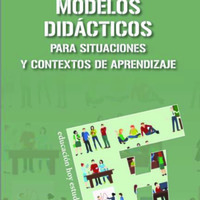 Modelos didácticos para situaciones y contextos de aprendizaje.pdf