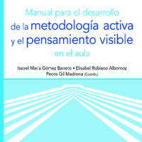 MANUAL PARA EL DESARROLLO DE METODOLOGIA ACTIVA Y PENSAMIENTO VISIBLE EN AULA Gomez.pdf