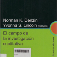Norman K Denzin e Yvonna S Lilcoln Coordinadores (2012) EL CAMPO DE LA INVESIGACIÓN CUALITATIVA.pdf