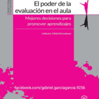 El poder de la evaluación en el aula. Mejores decisiones para promover aprendizajes – Carla E. Förster (editora).pdf