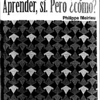 PHILIPPE MEIRIEU Aprender Sí Pero cómo.pdf