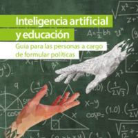 INTELIGENCIA ARTIFICIAL Y EDUCACION<br /><br />
GUIA PARA LAS PERSONAS A CARGO DE FORMULAR POLITICAS