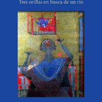 Juan Manuel Roca. (2013) TRES ORILLAS EN BUSCA DE UN RÍO.pdf
