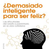 ¿Demasiado Inteligente Para Ser Feliz Dificultades Adulto Superdotado - Jeanne.pdf