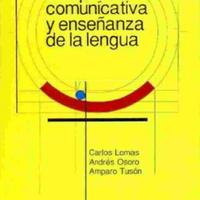 Carlos Lomas. (1993) CIENCIAS DEL LENGUAJE, COMPETENCIA COMUNICATIVA Y ENSEÑANZA DE LA LENGUA.pdf