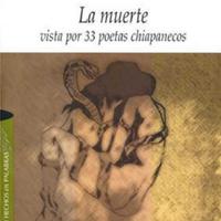 Esaú Márquez. (2007) LA MUERTE VISTA POR 33 POETAS CHIAPANECOS.pdf