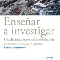 Sánchez Puentes - Enseñar a investigar_ Una didáctica nueva de la investigación en ciencias sociales y humanas (2014).pdf