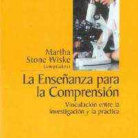 Martha Stone Wiske. (1998) LA ENSEÑANZA PARA LA COMPRENSIÓN.pdf