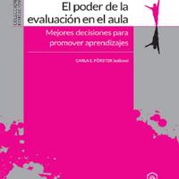 FORSTER,C. EL PODER DE LA EVALUACIÓN EN EL AULA. MEJORES DECISIONES PARA PROMOVER APRENDIZAJES.pdf