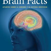 Brain Facts<br /><br />
APUNTES SOBRE EL CEREBRO Y EL SISTEMA NERVIOSO