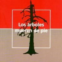 LOS ARBOLES MUEREN DE PIE