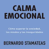 Calma emocional. Cómo superar la ansiedad, los miedos y las inseguridades.pdf