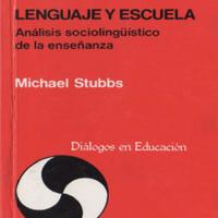 Michael Stubbs. (1984) LENGUAJE Y ESCUELA. ANÁLISIS SOCIOLINGÜÍSTICO DE LA ENSEÑANZA.pdf